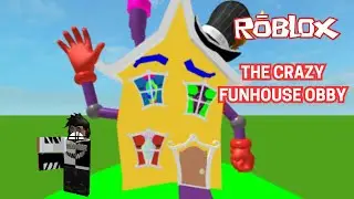 THE CRAZIEST FUNHOUSE EVER!? The Crazy Funhouse Obby Roblox