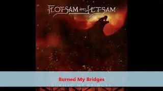 Flotsam And Jetsam - 3rd Single Burned My Bridges 2024