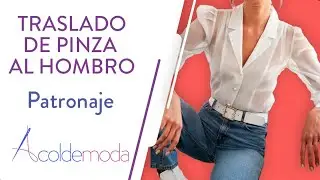 Clase 9: Traslado de Pinza al Hombro | Curso de Patronaje de Blusas