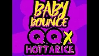 QQ Ft. Baby Bounce - Hottarice - Feb 2016