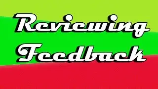 Reviewing Feedback