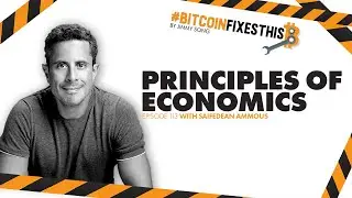 BItcoin Fixes This Ep. 113: Principles of Economics with Saifedean Ammous
