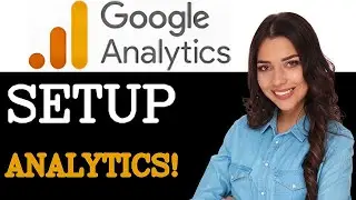 Google Analytics Setup Tutorial (2025)