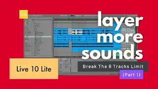 3 TRICKS to layer more sounds in Ableton LIVE Lite (Part 1)