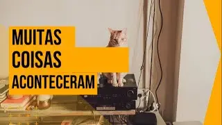 MUITAS COISAS ACONTECERAM😢