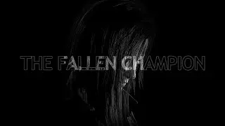 The Fallen Champion [Original Song]