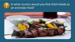 In what country would you find shish kebab as an everyday food