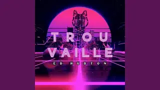 Trouvaille (feat. Ed Huston)