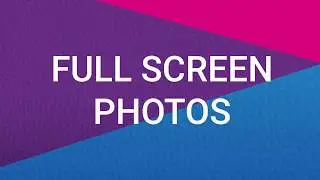 Introducing Full Screen Photos!