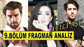Afili Aşk 9. Bölüm Fragman - Analiz