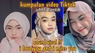 kumpulan video tiktok ukhti cantik || sound viral