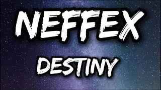 NEFFEX - Destiny (Lyrics/Lyric Video) @neffexmusic
