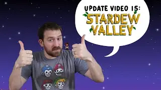 Update Video 15 - Stardew Valley