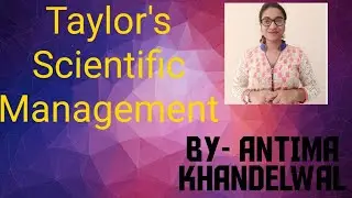 TAYLOR'S SCIENTIFIC MANAGEMENT || CHAPTER 2 || CLASS-12 ||BUSINESS STUDIES || BY -ANTIMA KHANDELWAL