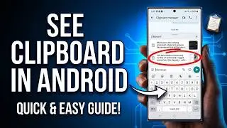 How to Access Clipboard on Android (2026 Official New Method)