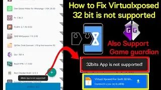 How To Fix 32 Bit App is not Supported in Virtualxposed