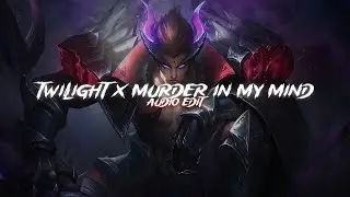 twilight x murder in my mind 「gravechill & kordhell」 | edit audio