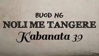 Noli Me Tangere - Kabanata 39 (Buod)