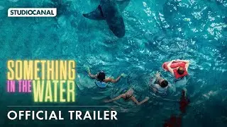 SOMETHING IN THE WATER | Official Trailer