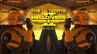 The Ultimate Helldivers 2 Experience
