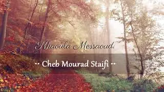 Cheb Mourad Staifi -  Habet Leryah