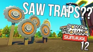 WATER CANONS & SAW BLADES! | Scrap Mechanic Survival Gameplay/Let's Play E12
