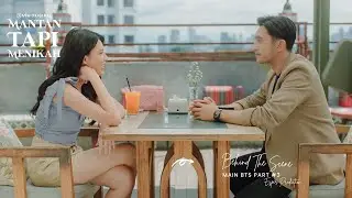 Behind The Scene - Series Mantan Tapi Menikah - MAIN BTS PART #3