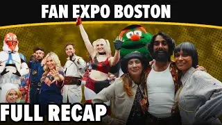 Full Recap | FAN EXPO Boston