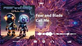Fear and Blade - Call Me