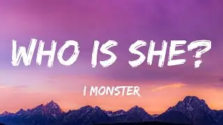 I Monster - Who Is She? (Lyrics)