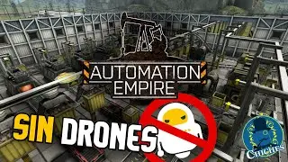 ¡SIN DRONES! - AUTOMATION EMPIRE - Gameplay en Español