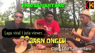 LAWAK dalam LAGU#...JAAN ONGEH# ORKES TRIO SAMANTARO