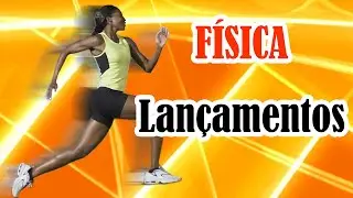 Aula 6 - Cinemática - Lançamentos - Extensivo Física - (parte 1 de 1)