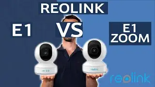 REOLINK E1 VS E1 ZOOM - Unboxing, Setup, Initial Thoughts and Review