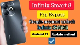 Infinix Smart 8 Frp Bypass, Infinix x6525 Google account unlock,,Android 13,update method