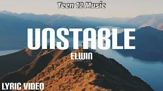 Unstable - ELWIN (lyric Video)
