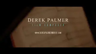 Derek Palmer | Film Composing Showreel