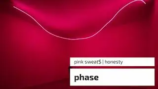 Pink Sweat$ | Honesty