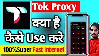 Tok Proxy || Tok Proxy App Kaise Use Kare || How To Use Tok Proxy App || Tok Proxy | Tok Proxy App