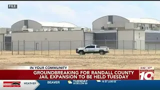VIDEO: Randall County to mark start of jail expansion Tuesday