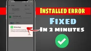 app not installed as package conflicts with an existing package | app not installed problem 