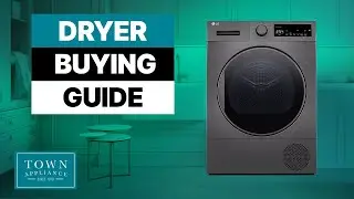 Dryer Complete Buying Guide by Town Appliance