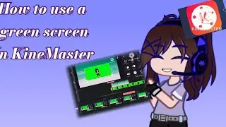 How to use a green screen in KineMaster ￼{Easy tutorial}￼