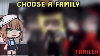 CHOOSE A FAMILY but they are.....|| TRAILER ||| GLMM