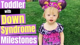 Down Syndrome Growth & Development for a  2 Year Old Toddler Girl