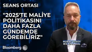 Seans Ortası - "2025'te Maliye Politikasını Daha Fazla Gündemde Görebiliriz" | 6 Eylül 2024