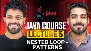 Java Lecture 5 - Nested Loop and Patterns