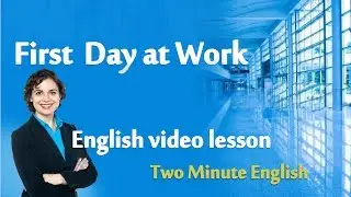 Work English - First day at work. Talking in English at the office. Speaking English at the office