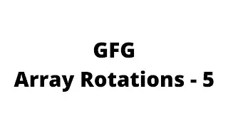 Search element in a sorted rotated array | Binary Search | Pivot Index | Array Rotations - 5