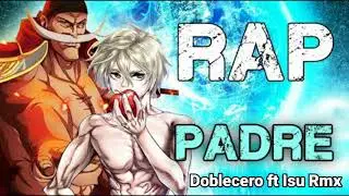 Rap de Adam y Barbablanca - Doblecero ft Isu Rmx |Letra|
